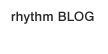 rhythm Blog